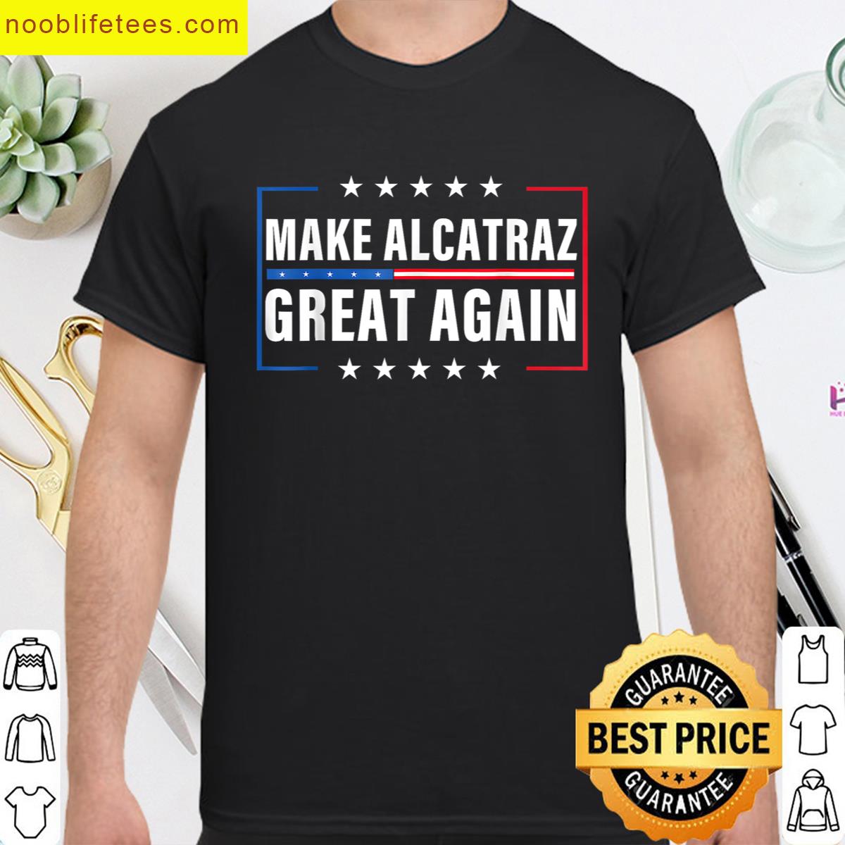 Make Alcatraz Great Again Funny Trump Alcatraz Retro premium shirt