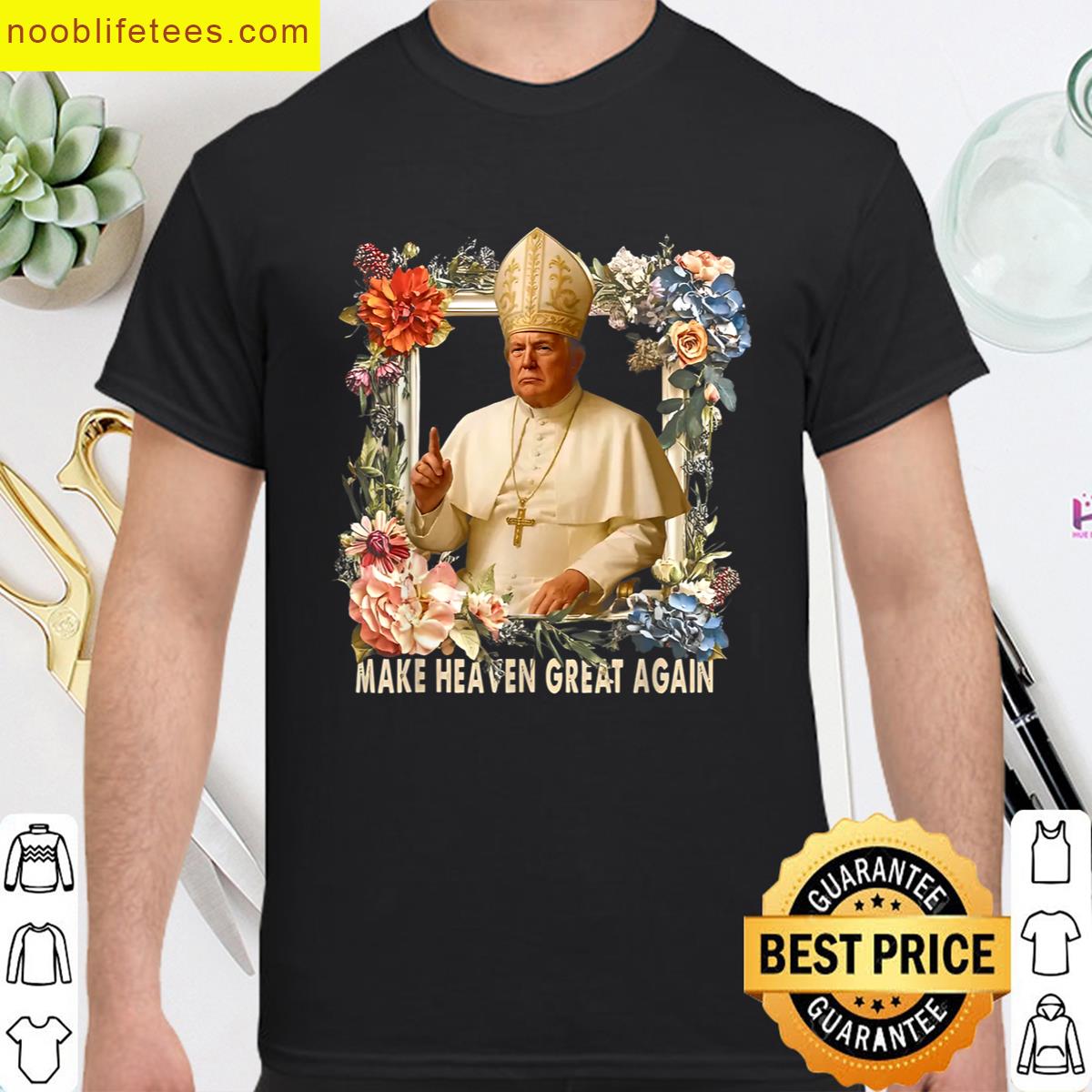 Make Heaven Great Again Donald Trump premium shirt