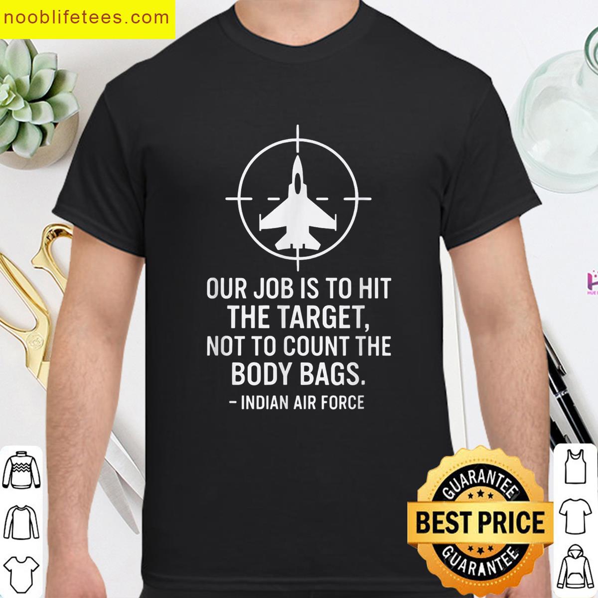 Our Job Is To Hit The Target premium shirt