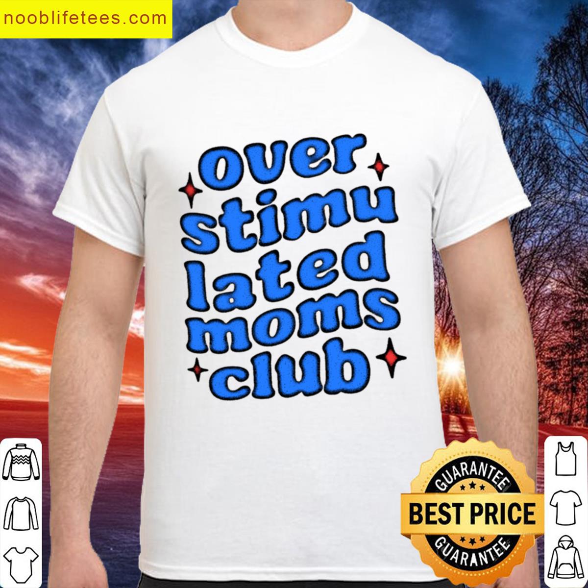 Overstimulated Moms Club premium shirt