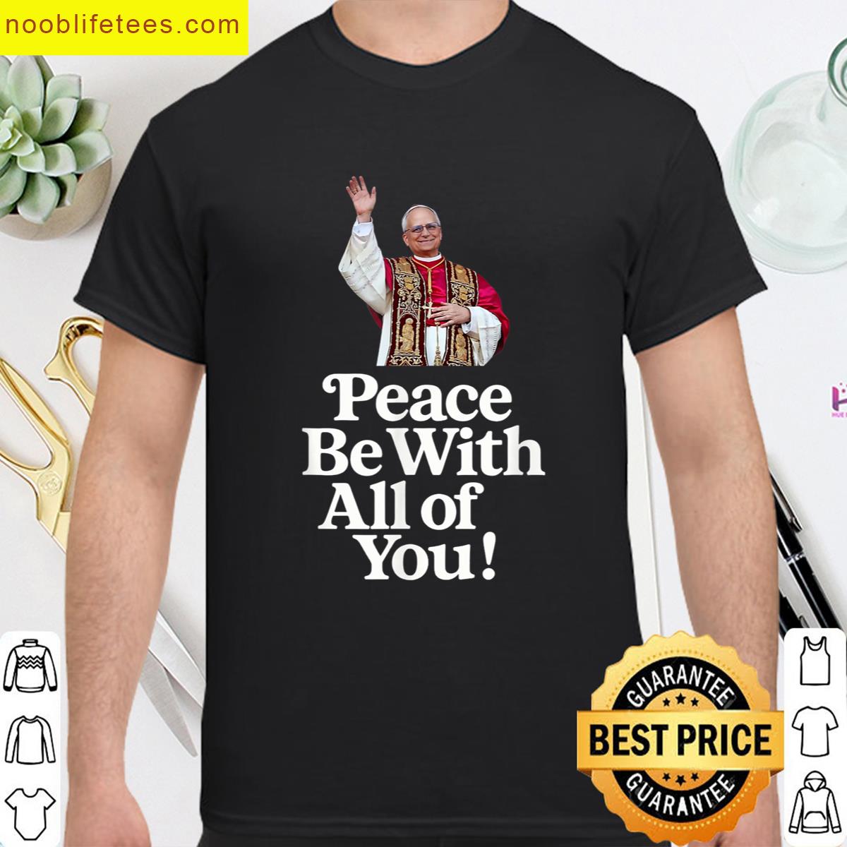 Pope Leo Xiv Peace Be With All Of You Spiritual Blessing premium shirt
