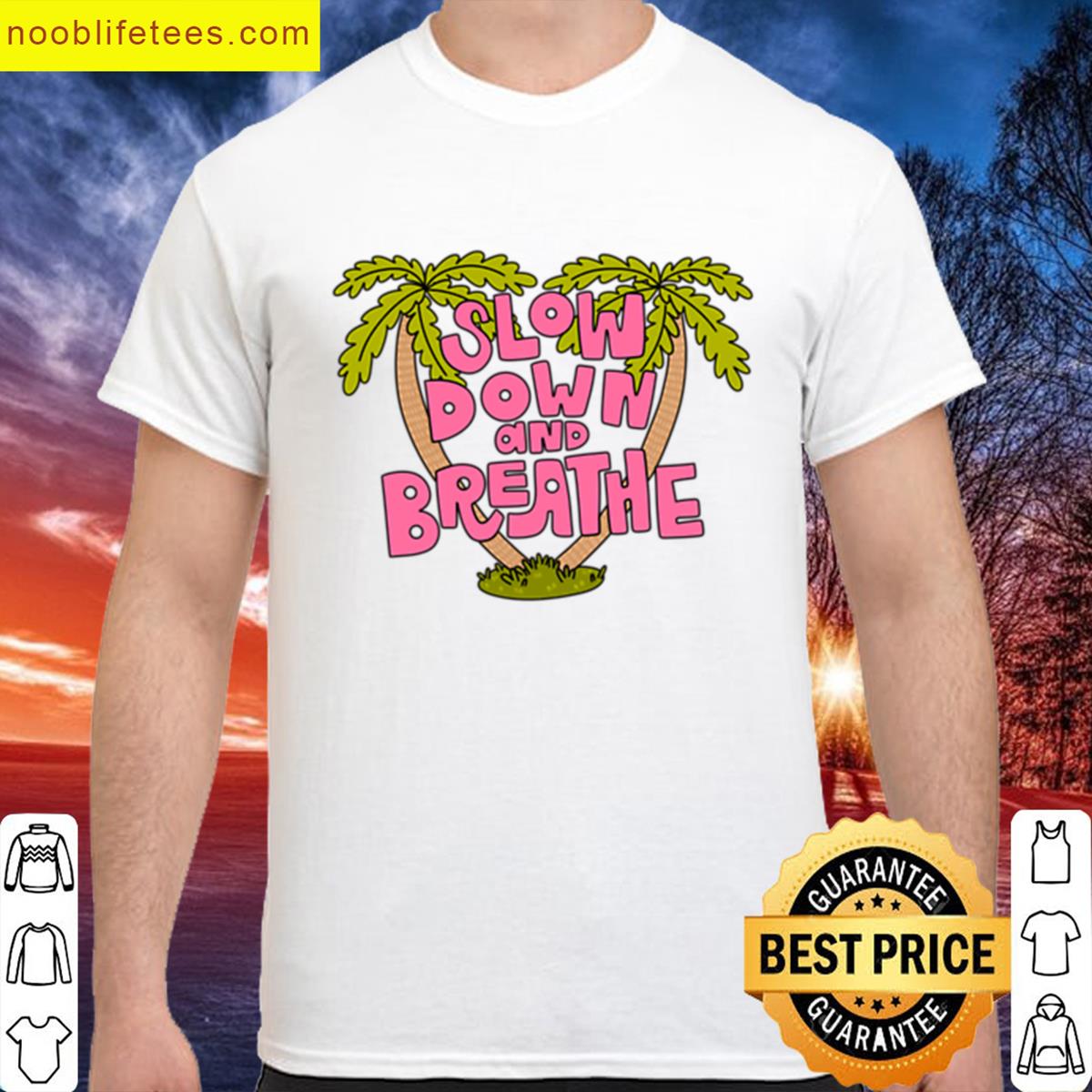 Slow Down And Breathe Palm Trees premium shirt
