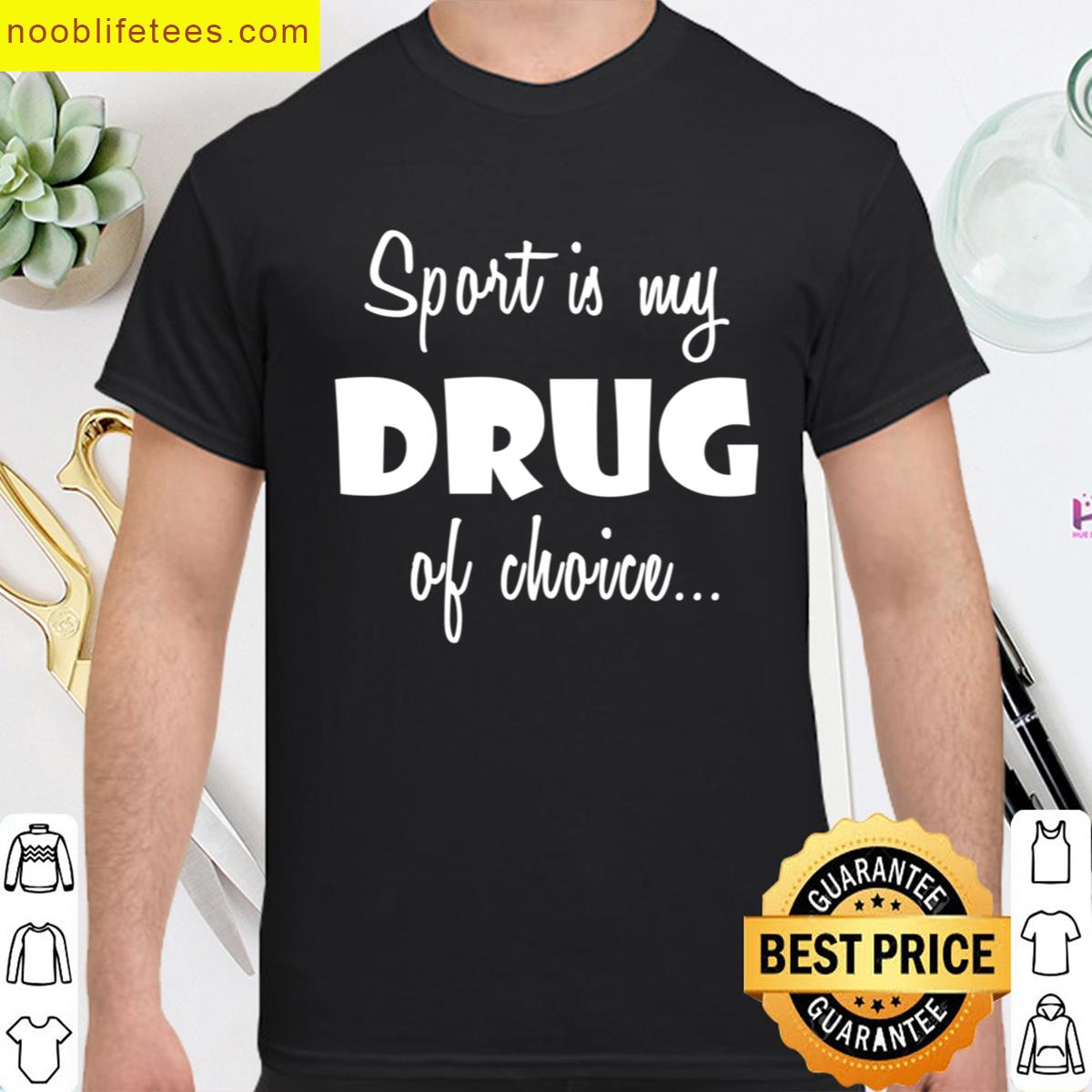 Sport Love Awesome Surprise Drug Of Choice Cool Birthday Present Fitted premium shirt