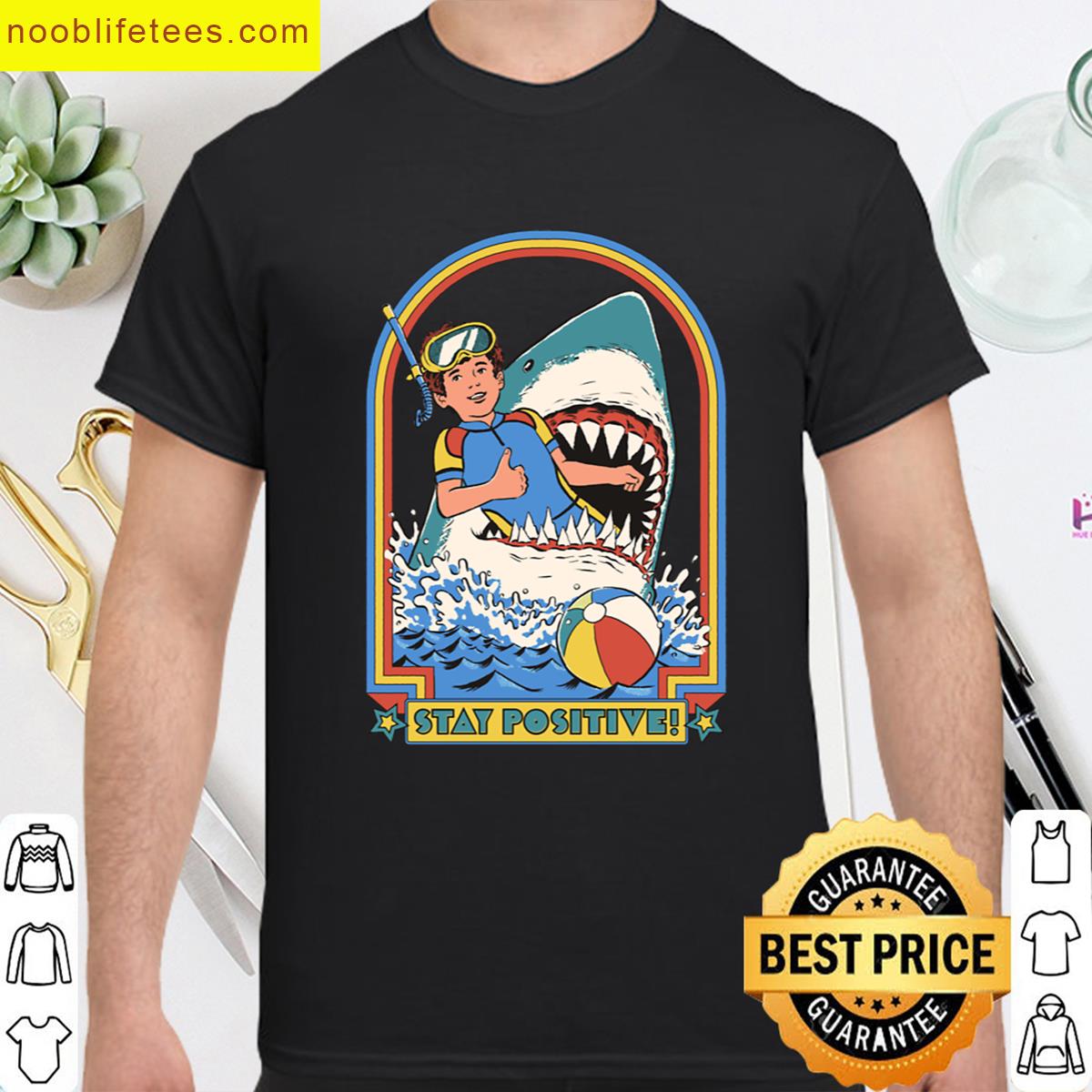 Stay Positive premium shirt