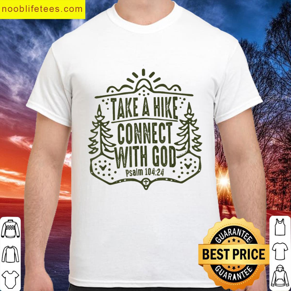 Take A Hike Connect With God premium shirt
