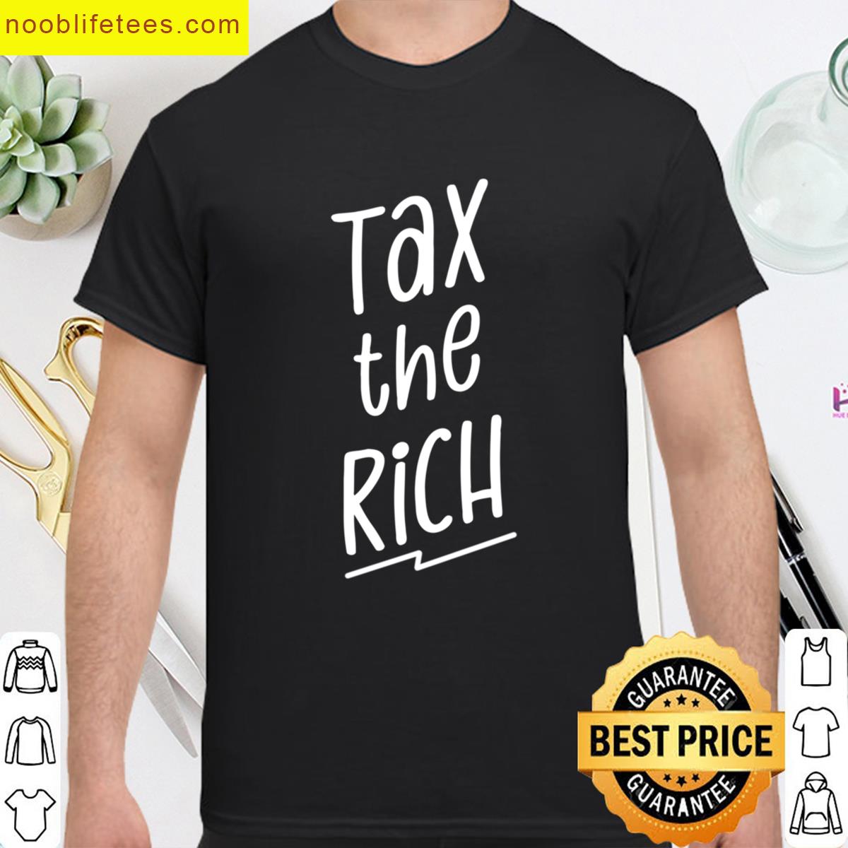 Tax The Rich premium shirt