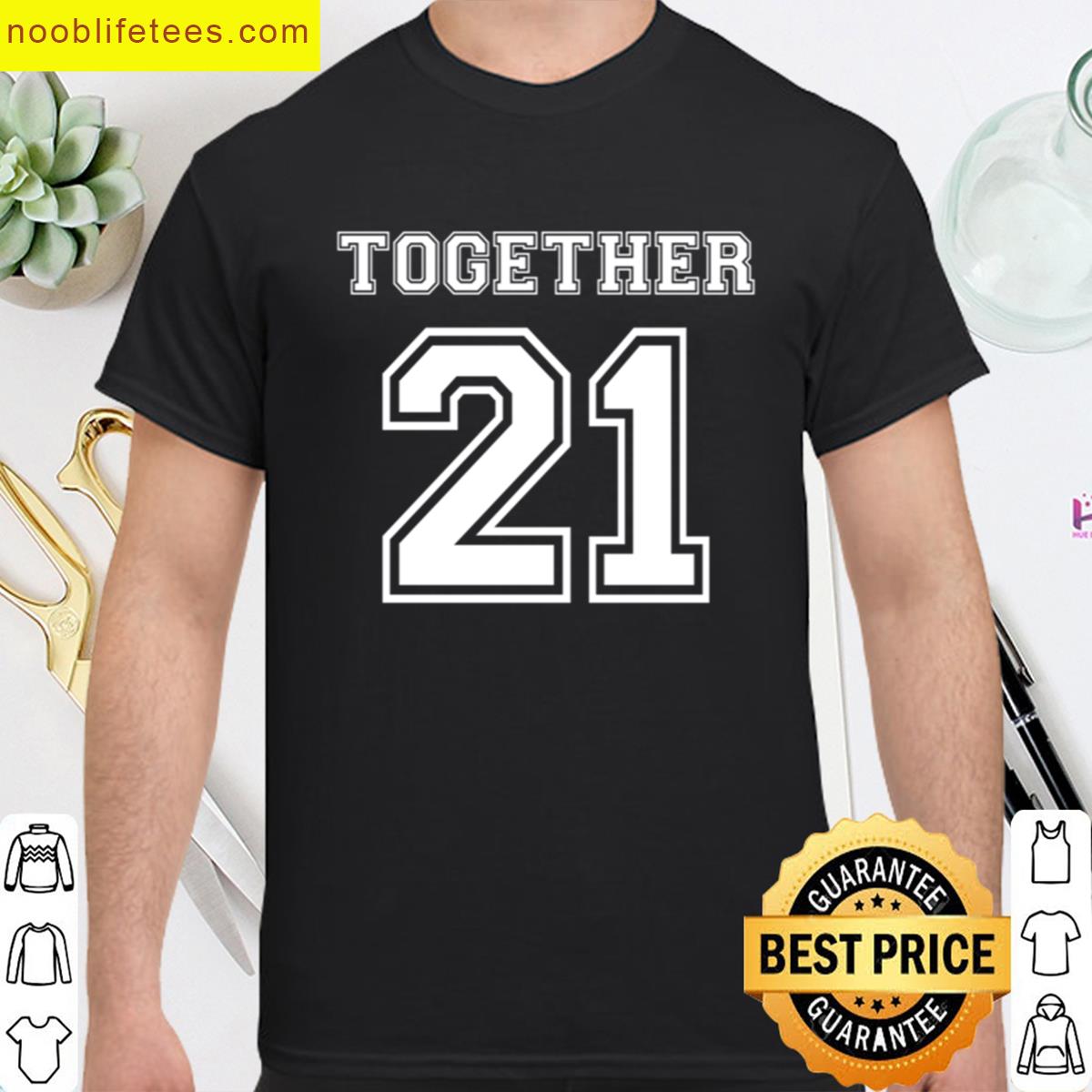 Together 21 premium shirt