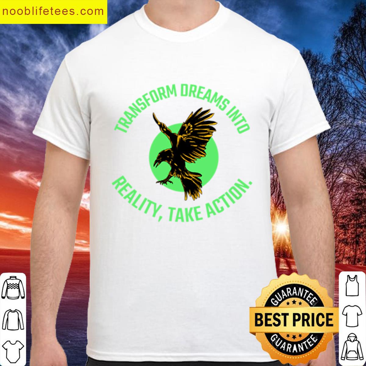 Transform Dreams Into Reality Take Action premium shirt