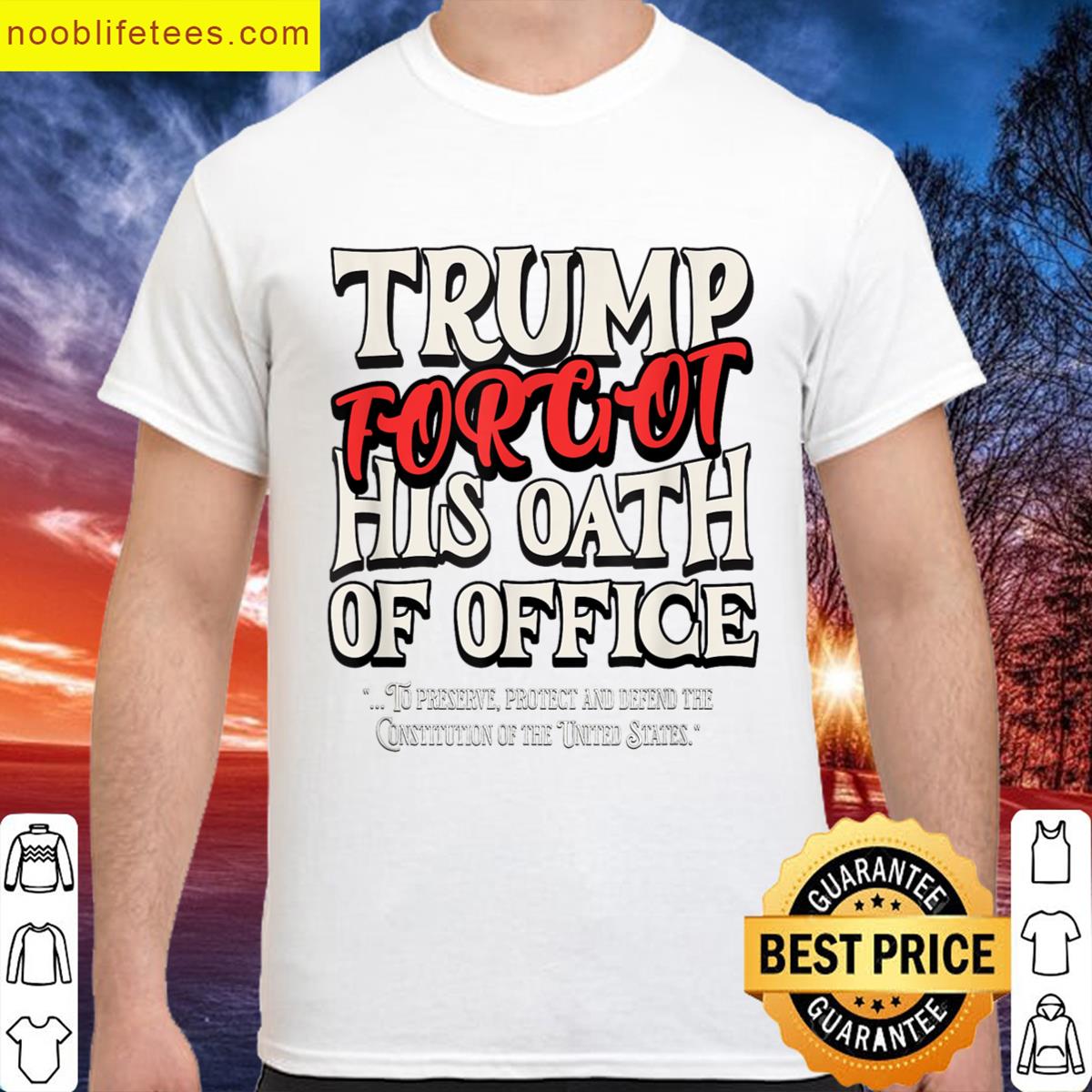 Trump Forgot Oath Of Office Swore Constitution Of The Usa premium shirt