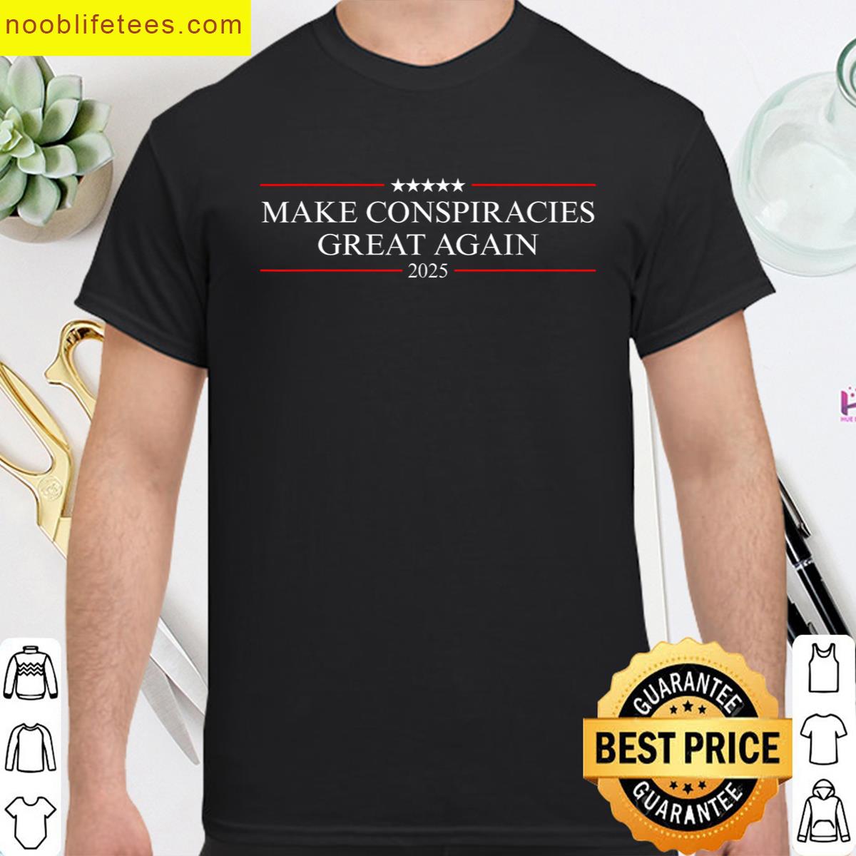 Trump Make Conspiracies Great Again premium shirt