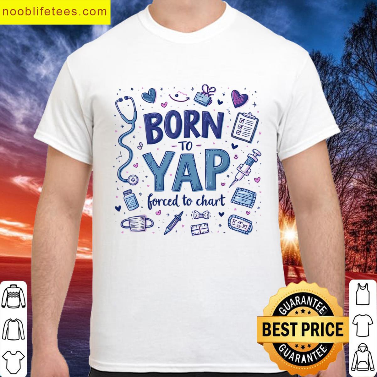 Vintage Funny Born To Yap Forced To Chart Er Nurses premium shirt