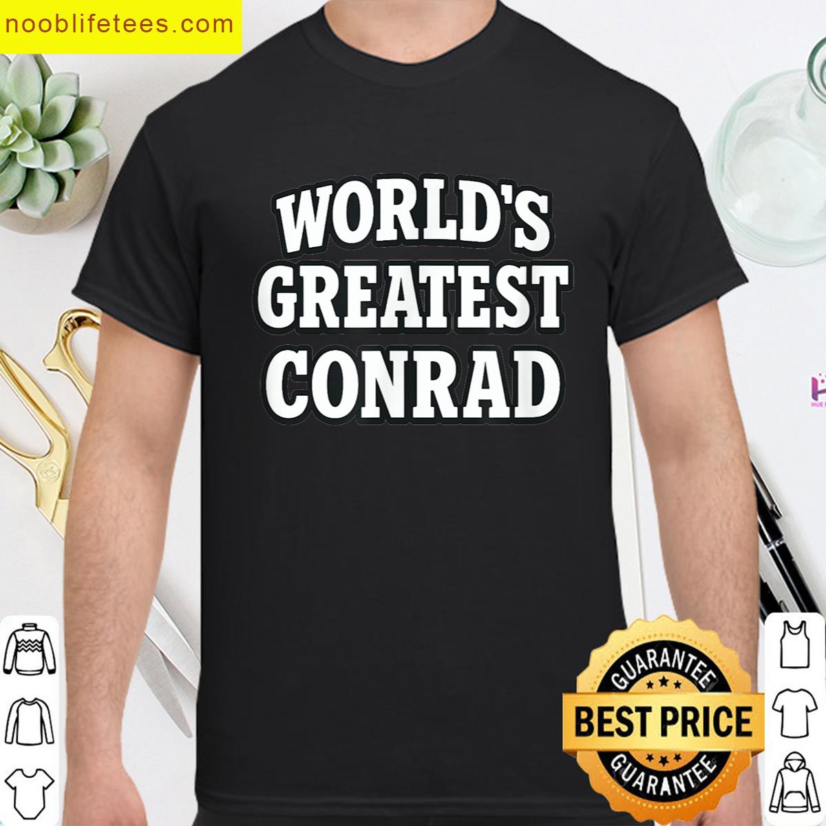 Worlds Greatest Conrad Custom Funny Gift premium shirt