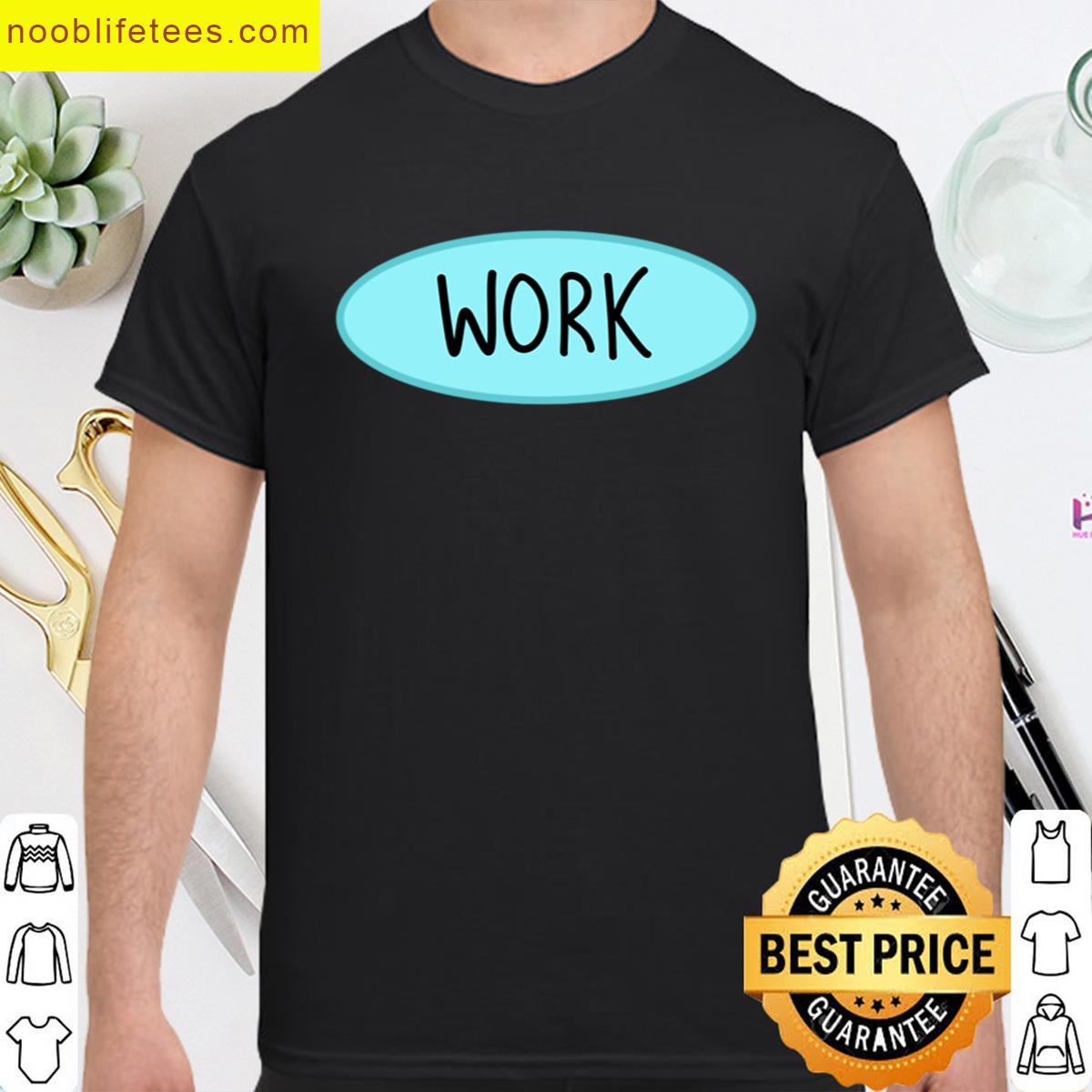 You Better Work B Premium premium shirt
