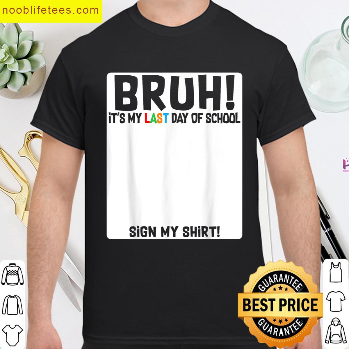 Bruh My Last Day School Tee premium shirt