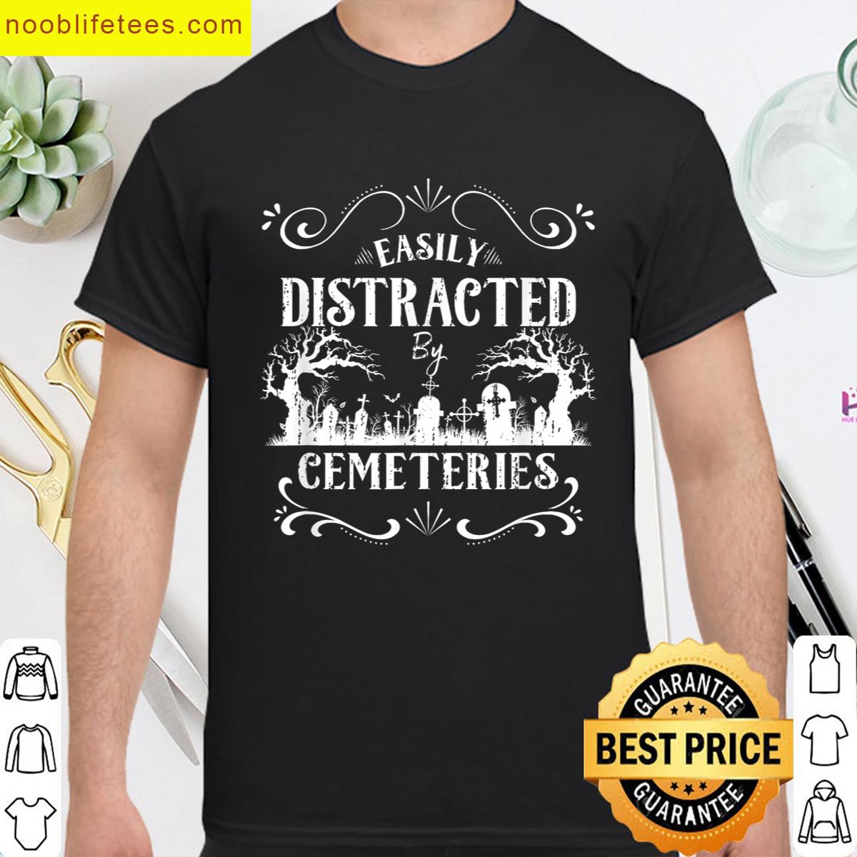 Cemetery Lover Easily Distracted Tee premium shirt