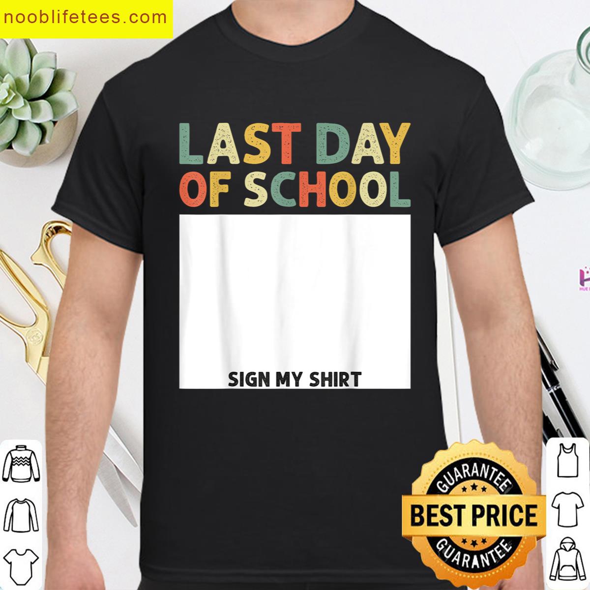 Funny Last Day Students Tee premium shirt