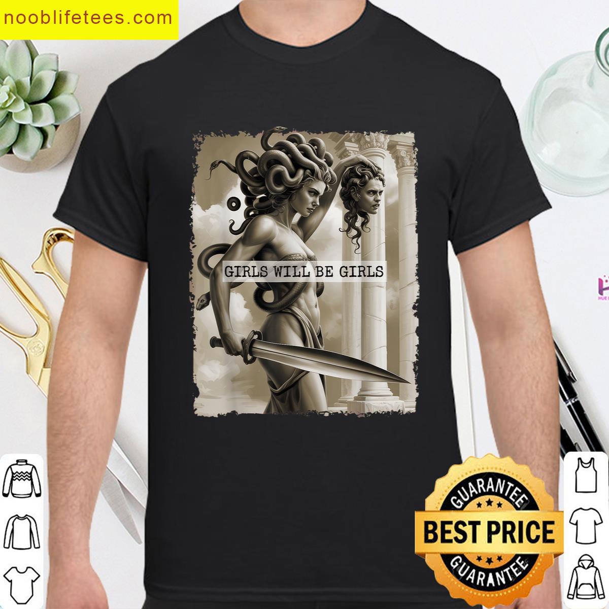 Girl Will Be Girls Stylish Medusa premium shirt
