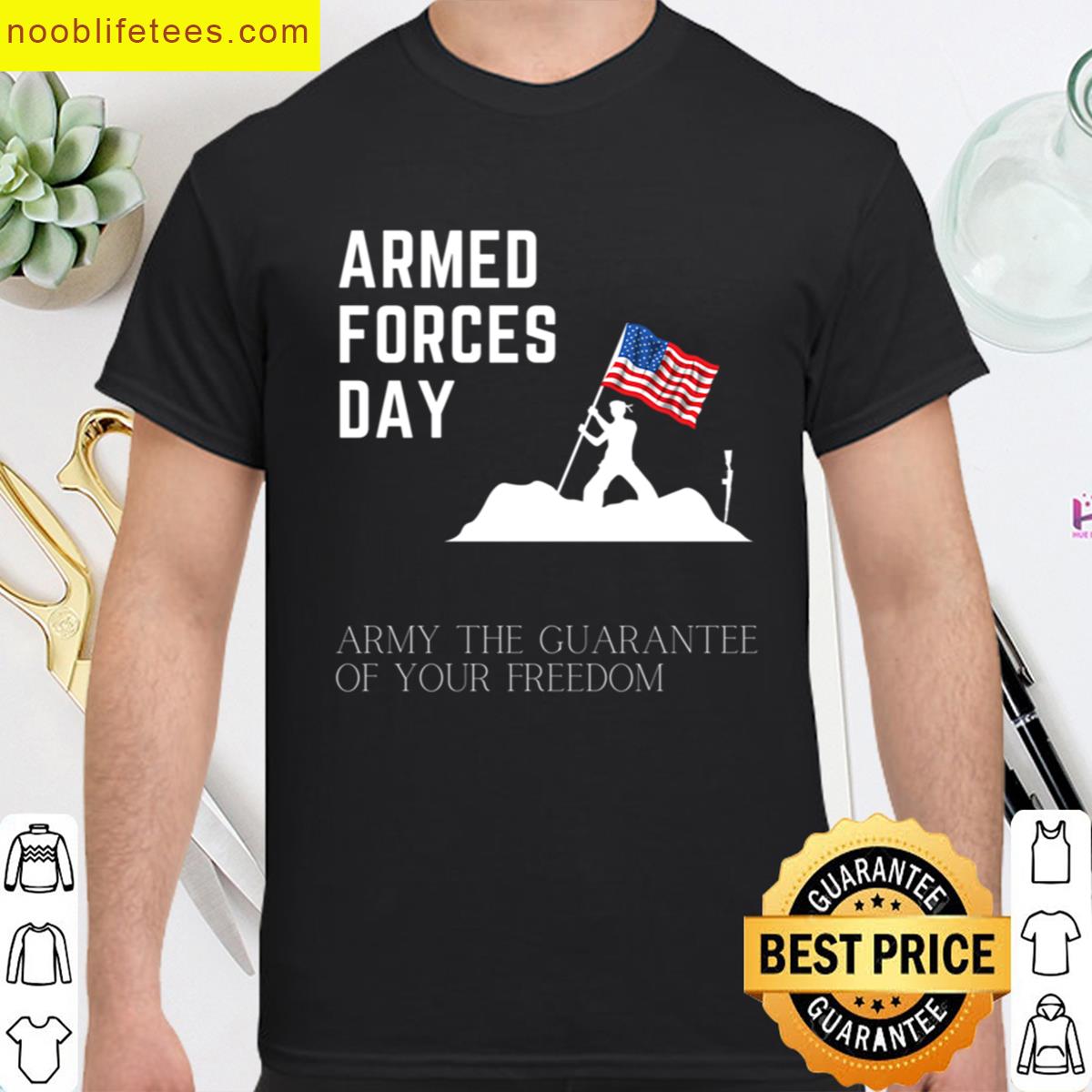 Armed Forces Day Army The Guarantee Of Your Freedom premium shirt