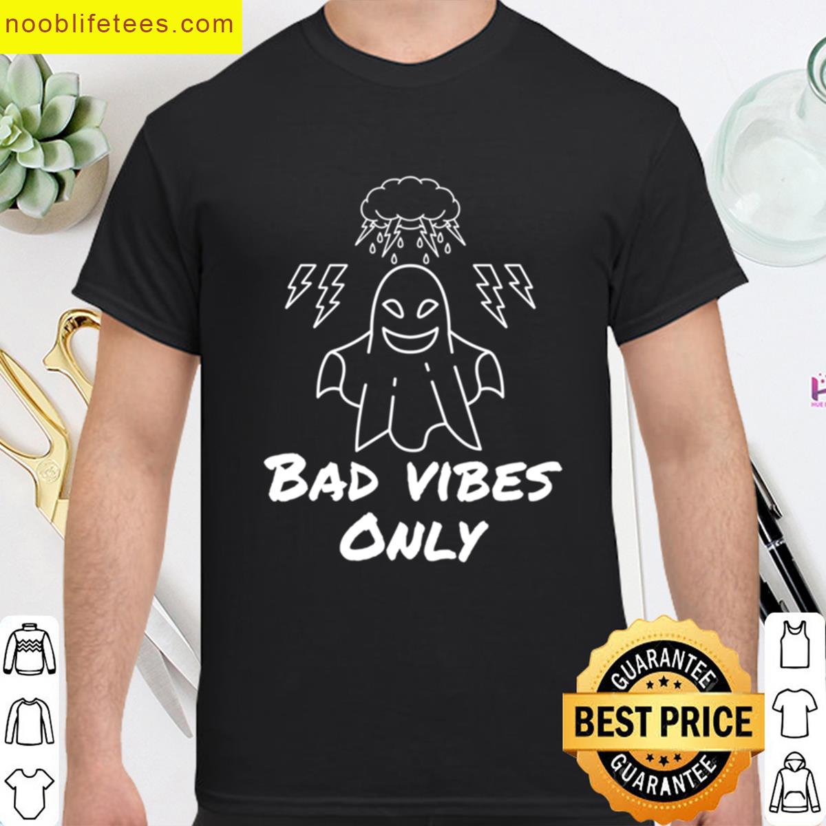 Bad Vibes Only premium shirt