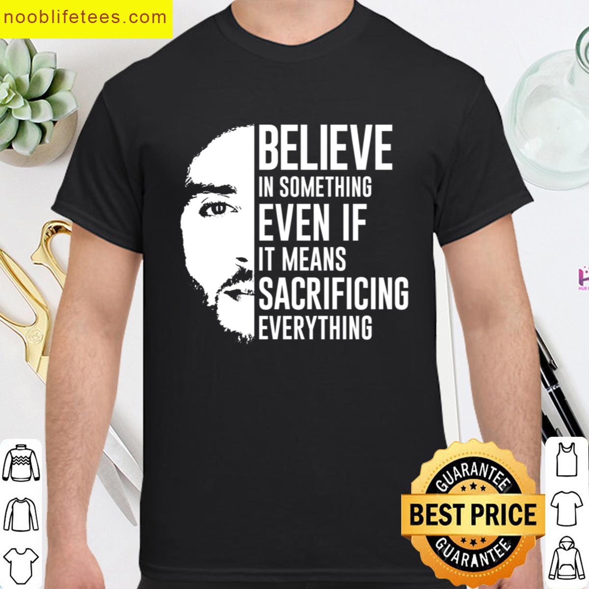 Believe In Something Colin Kaepernick premium shirt