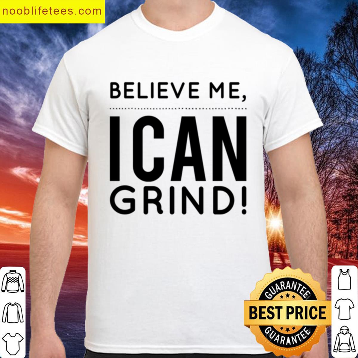 Believe Me I Can Grind Oversized premium shirt