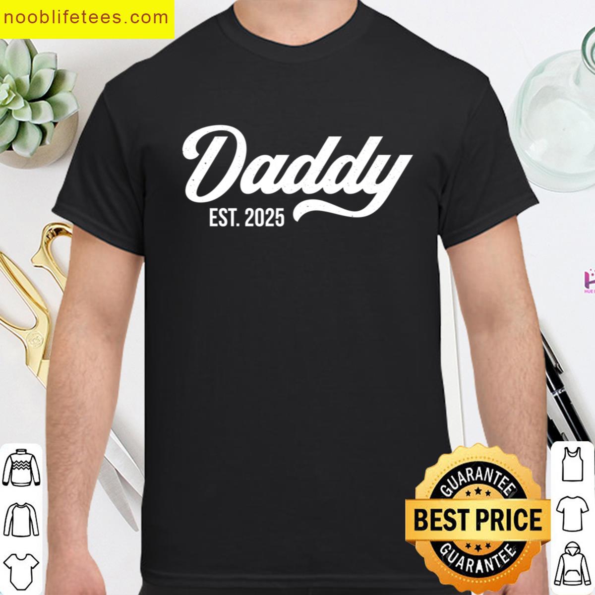 Daddy Est 2025 premium shirt