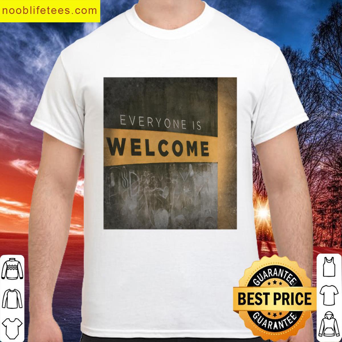 Everyone Is Welcome premium shirt