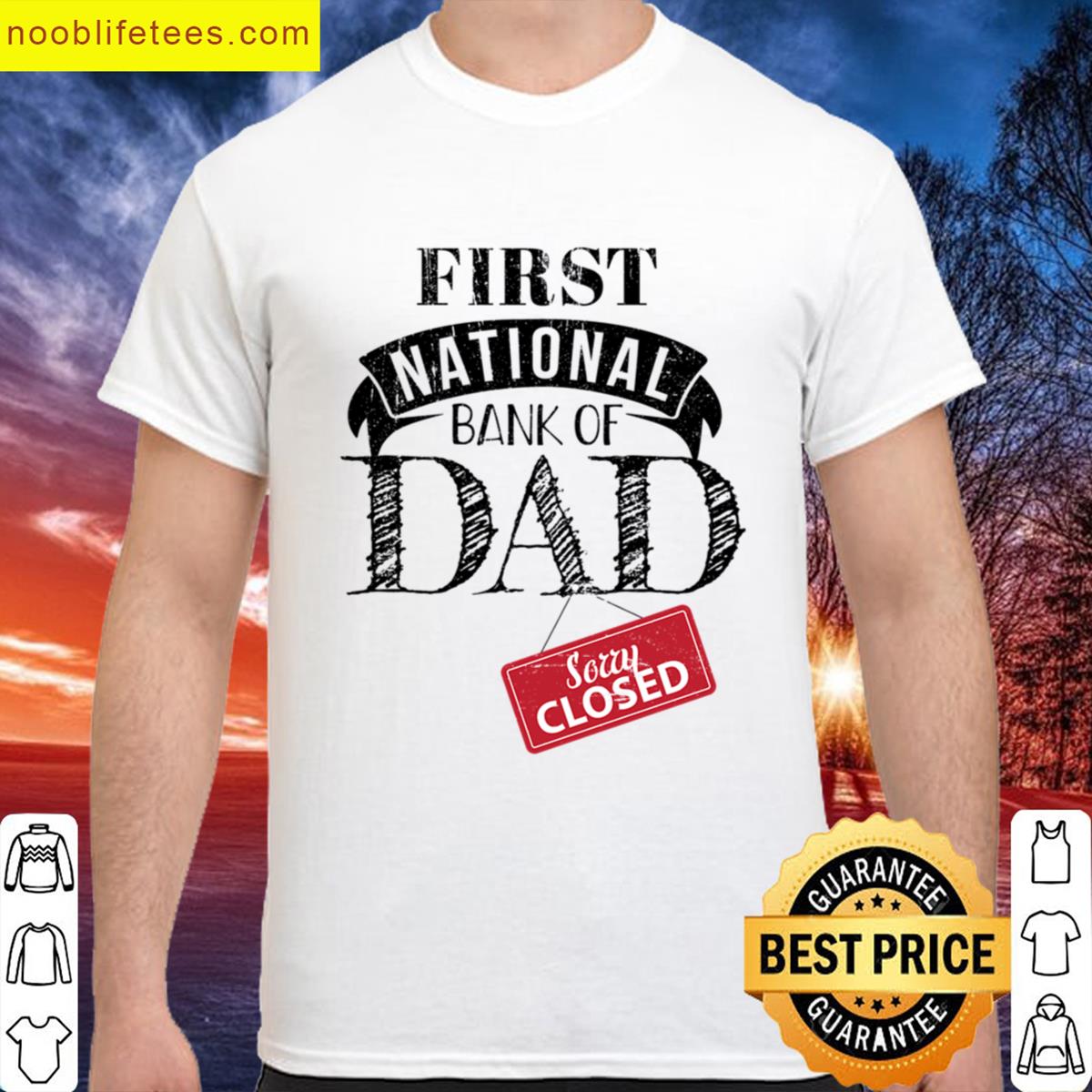 First National Bank Of Dad Closed Funny Design For Dads premium shirt