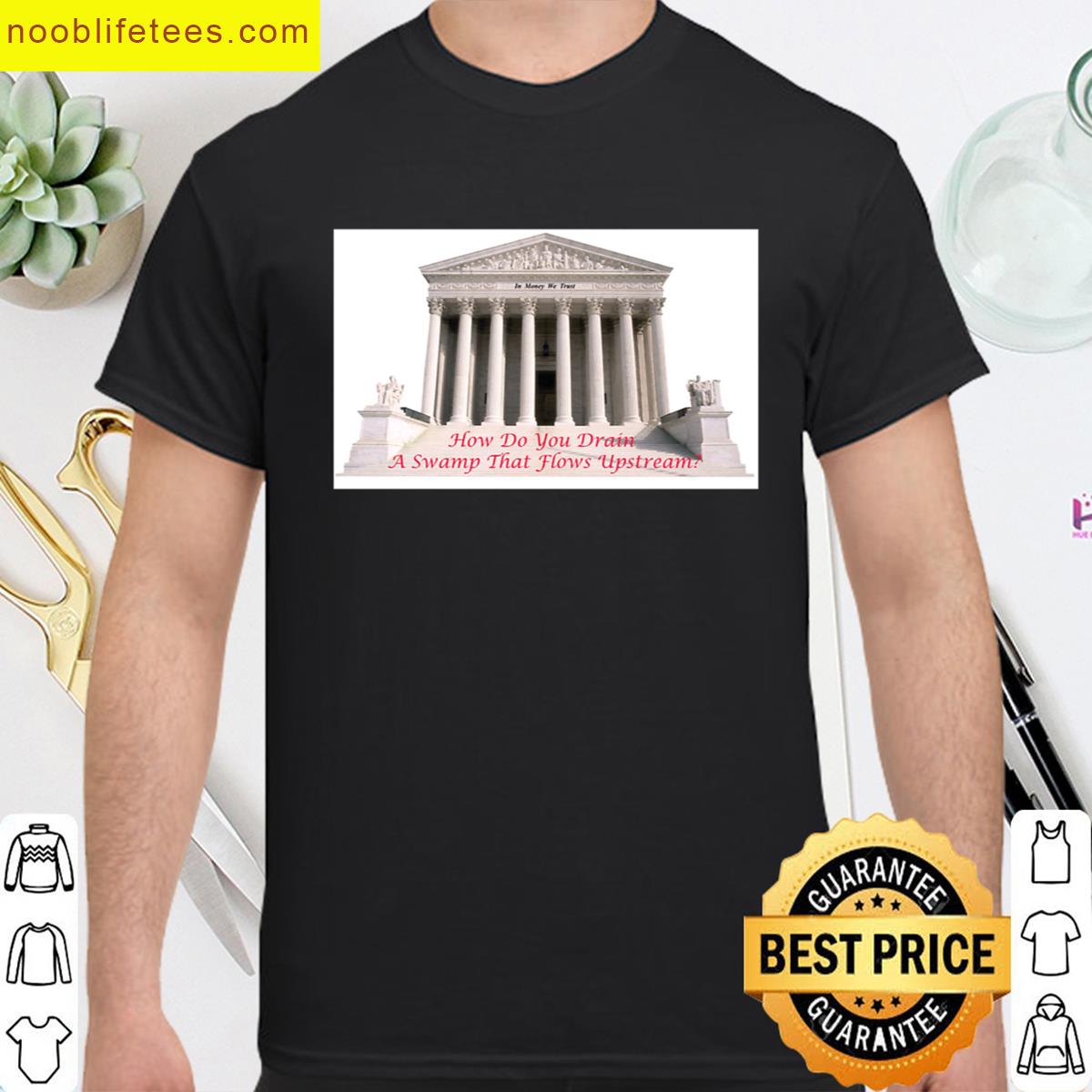 How Do You Drain The Supreme Court Swamp Oversized premium shirt