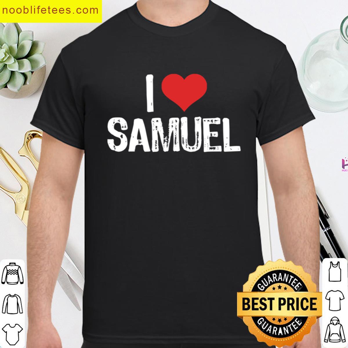 I Love Samuel premium shirt