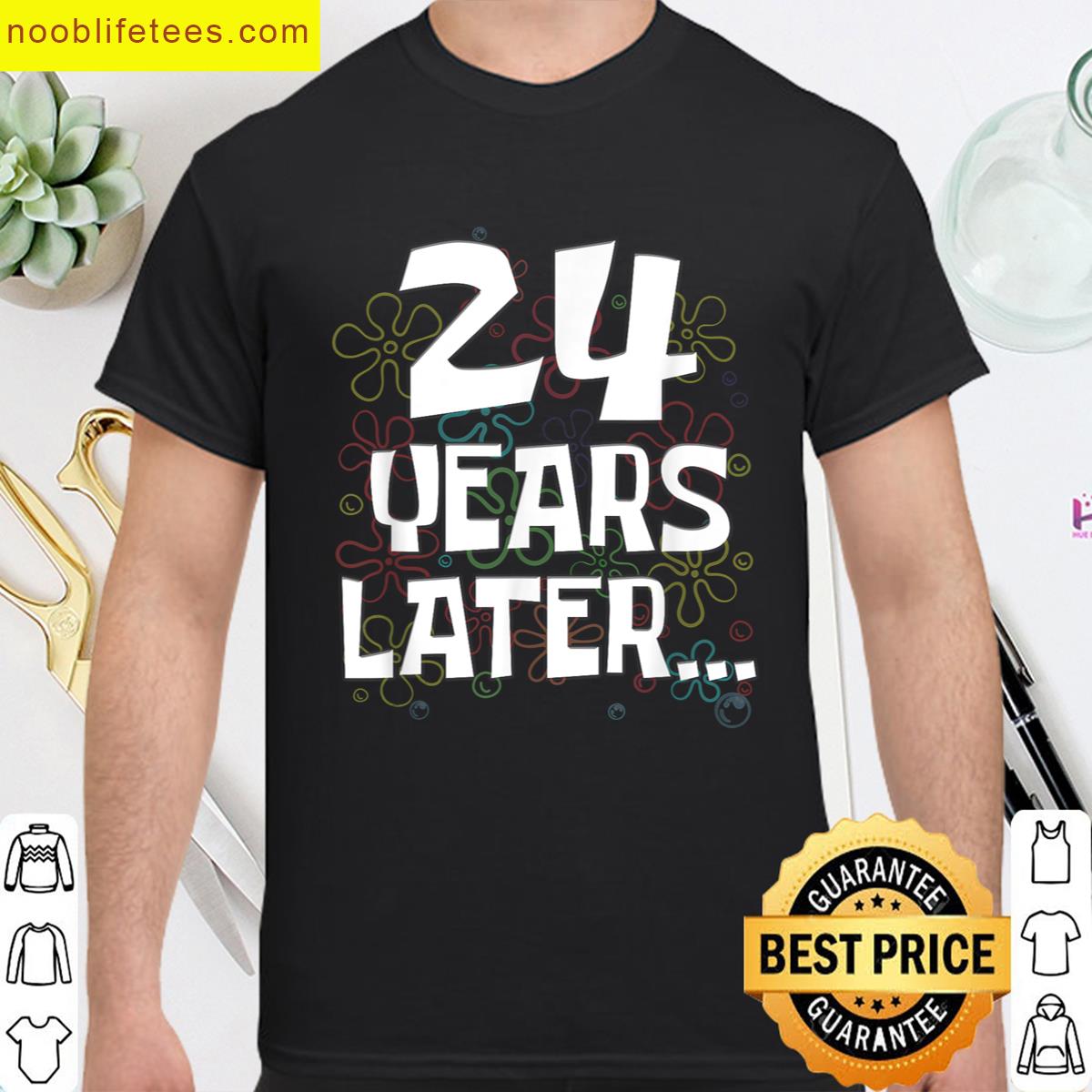 24 Years Later Funny Meme 24 Year Old 24th Birthday premium shirt