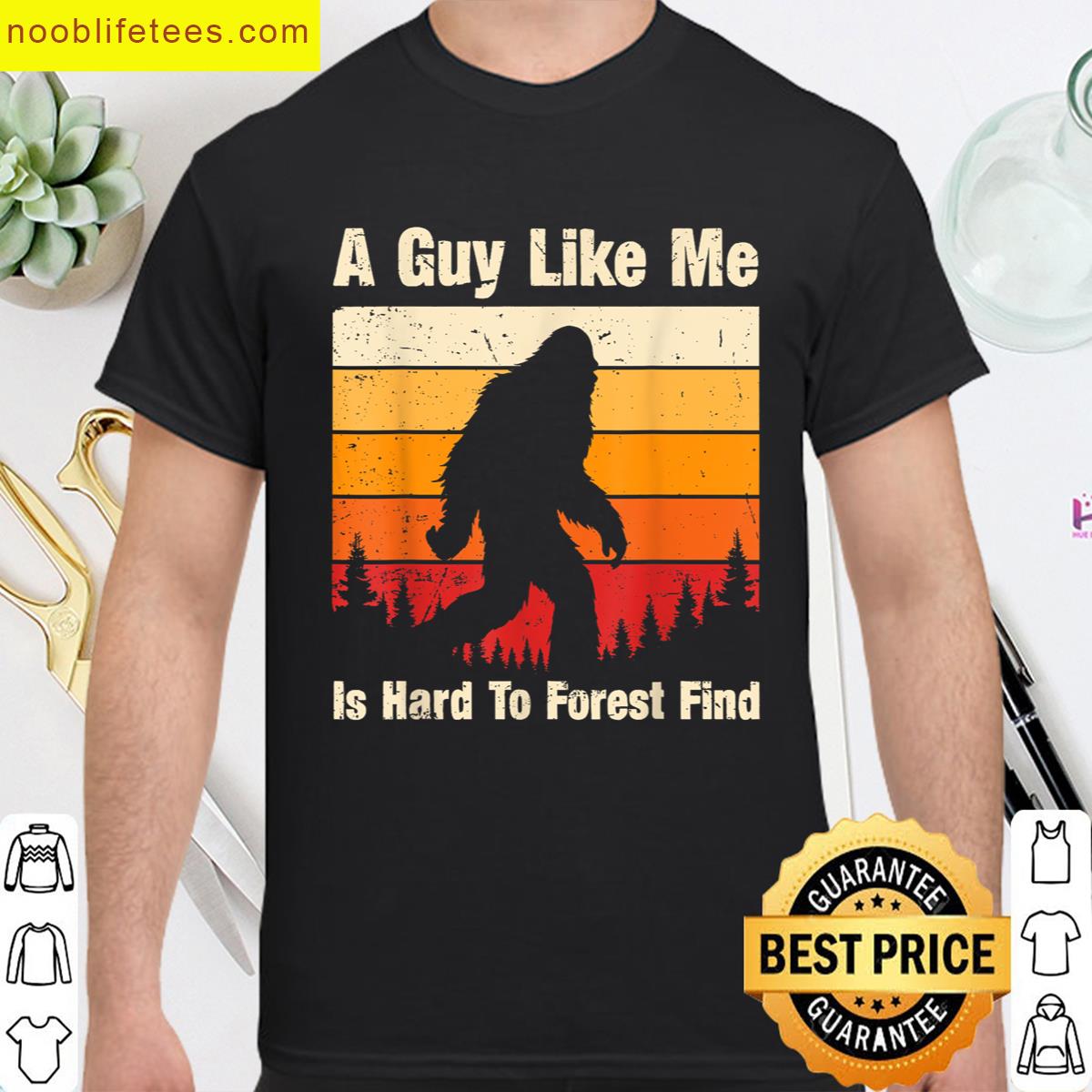 A Guy Like Me Is Hard To Forest Find Bigfoot Retro Vintage premium shirt