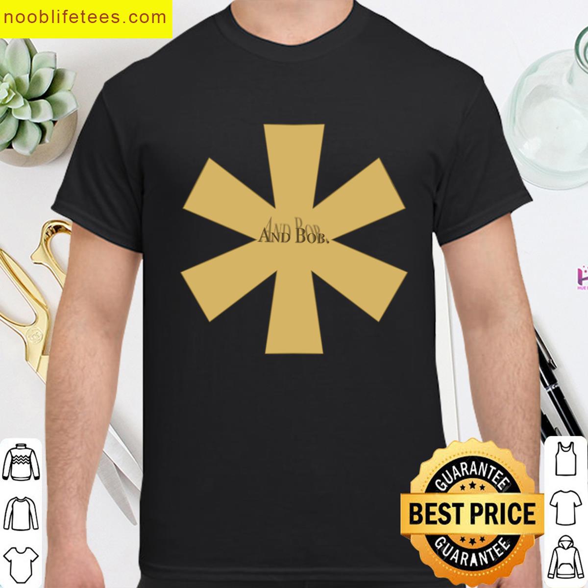 And Bob premium shirt