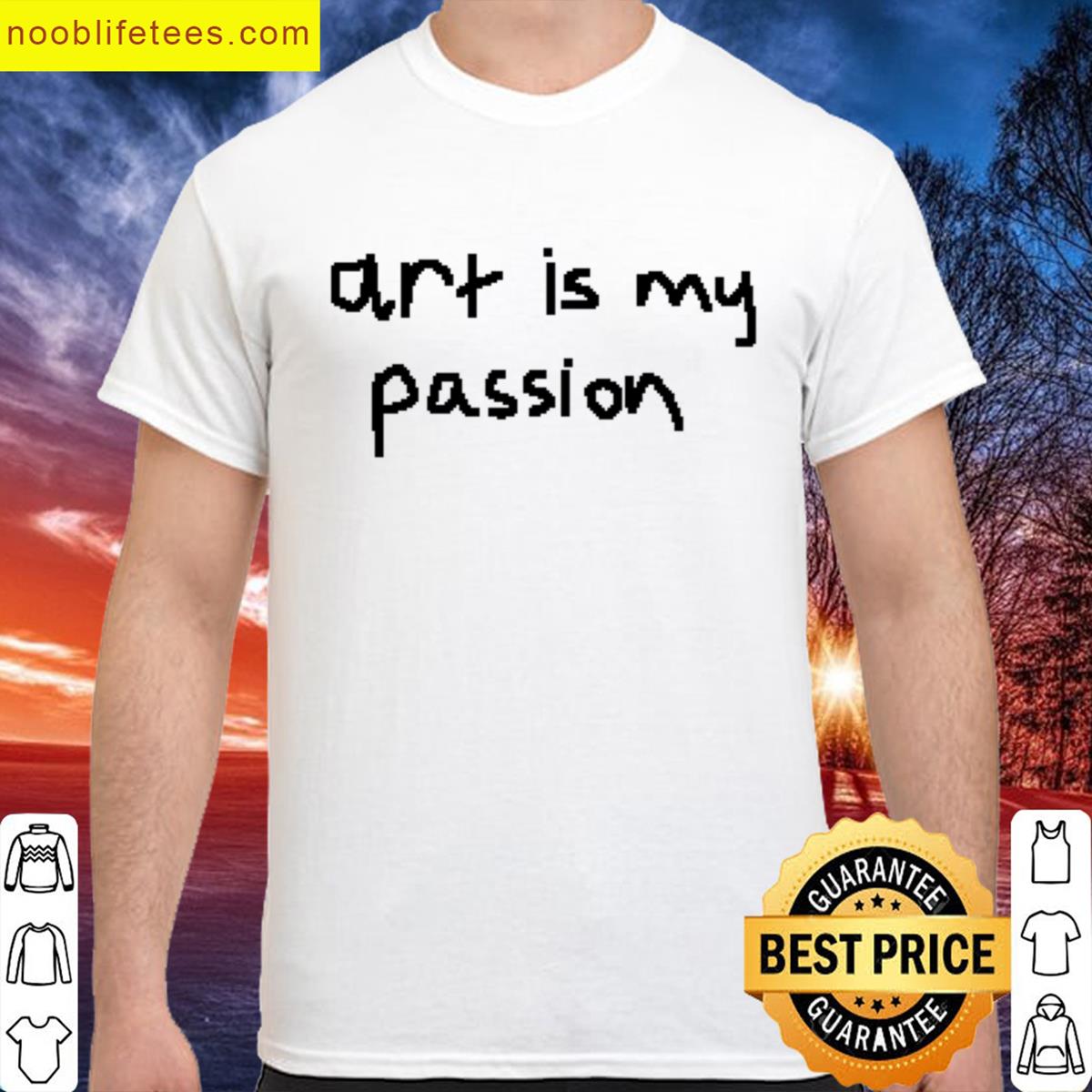 Art Is My Passion premium shirt