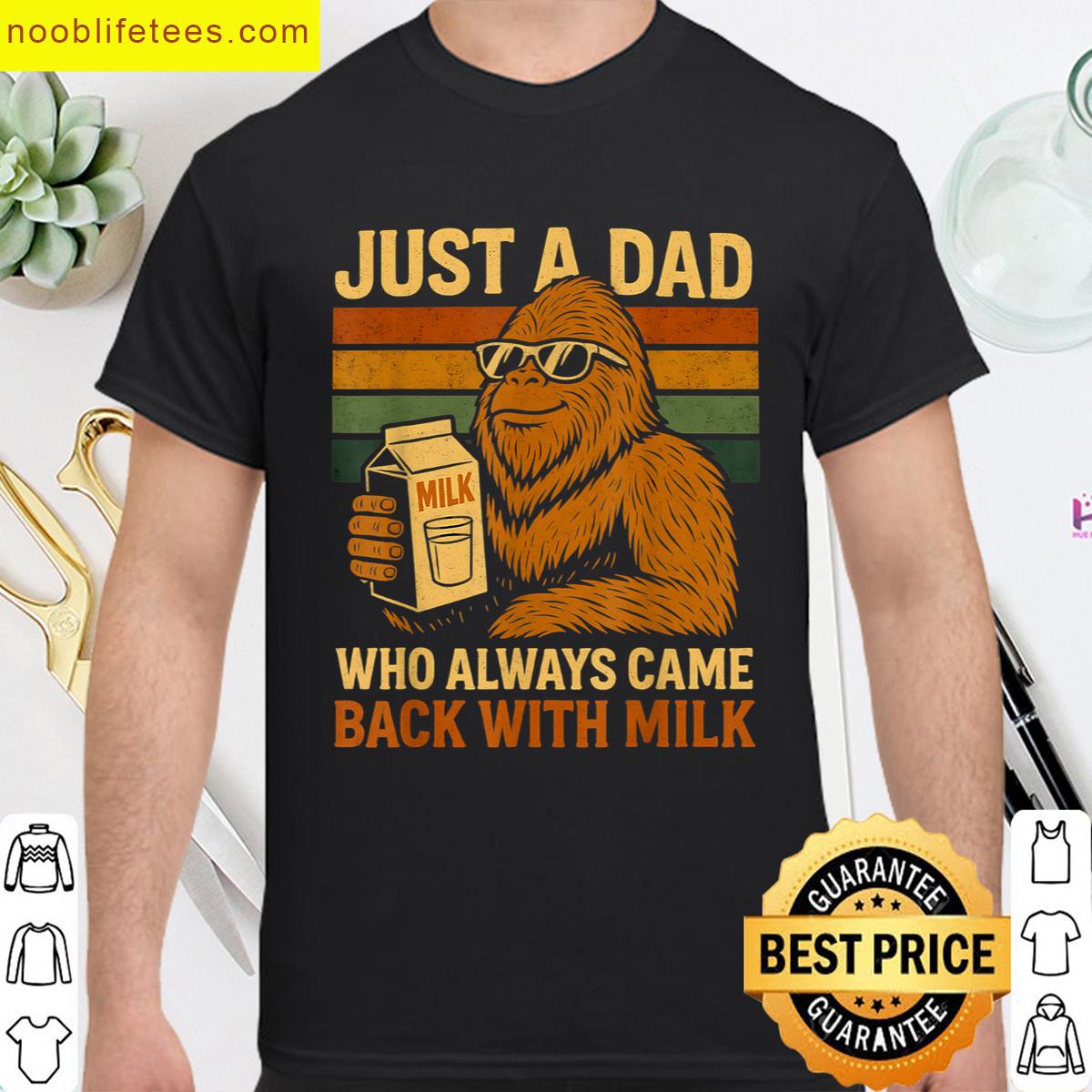 Bigfoot Papa Just A Dad Who Always Came Back With The Milk premium shirt