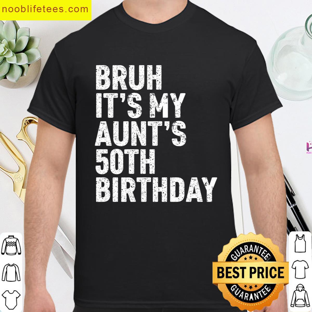 Bruh Its My Aunts 50th Birthday Queen 50 Year Old Funny Premium premium shirt