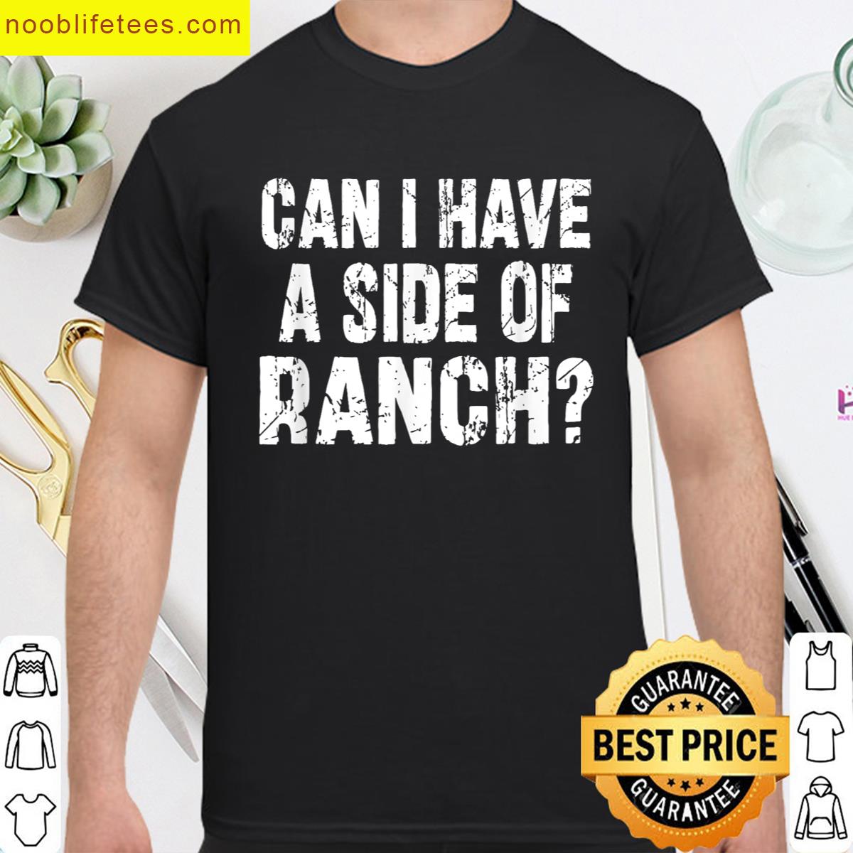 Can I Have A Side Of Ranch Picky Eater Saying Quote Meme premium shirt