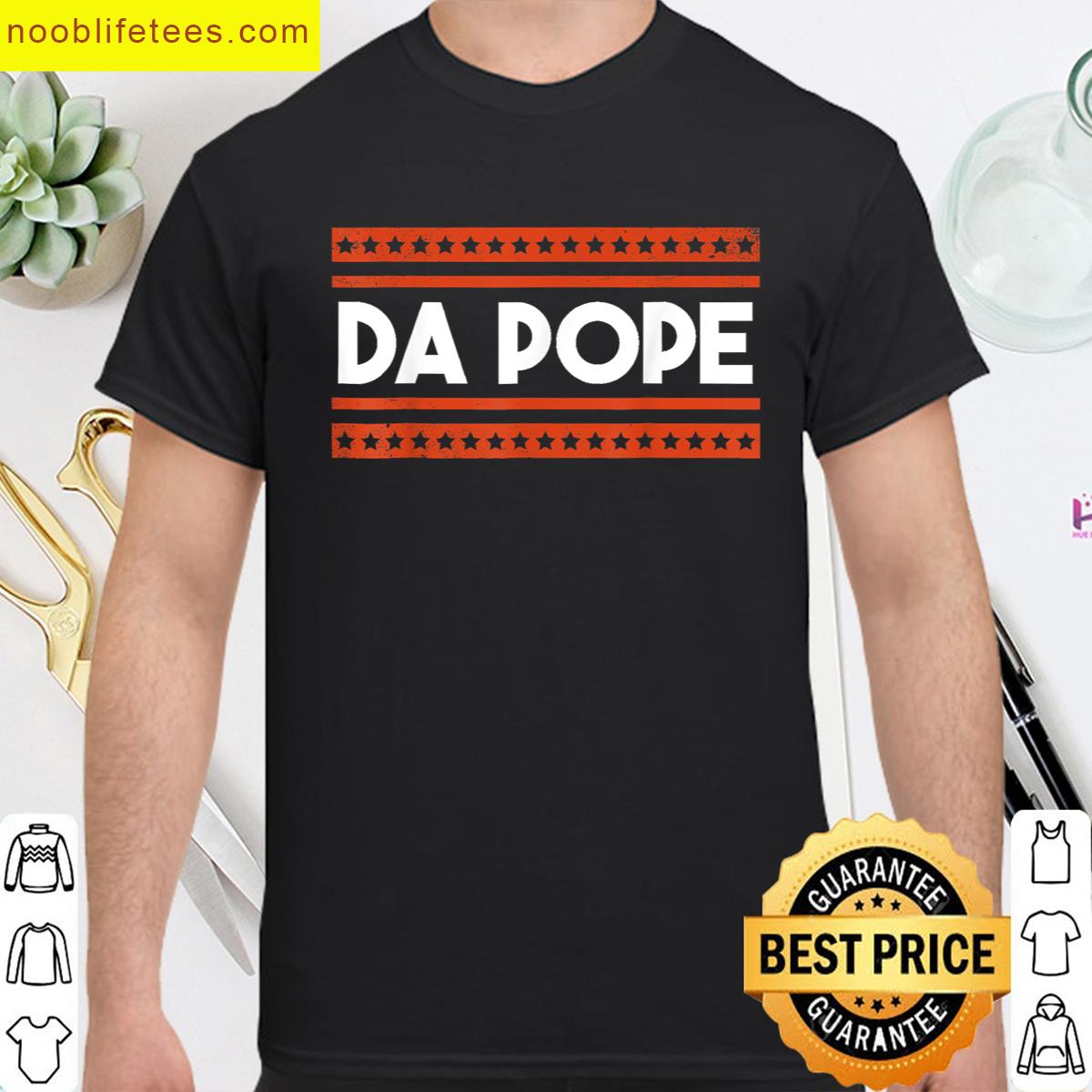 Da Pope Jokes America Catholic Pope Bobby Chicago Pope Humor premium shirt