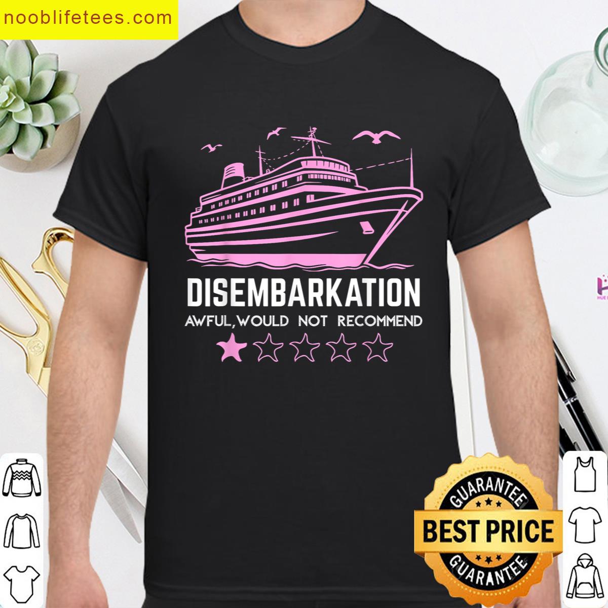 Disembarkation Awful Would Not Recommend Funny Cruise Ship premium shirt