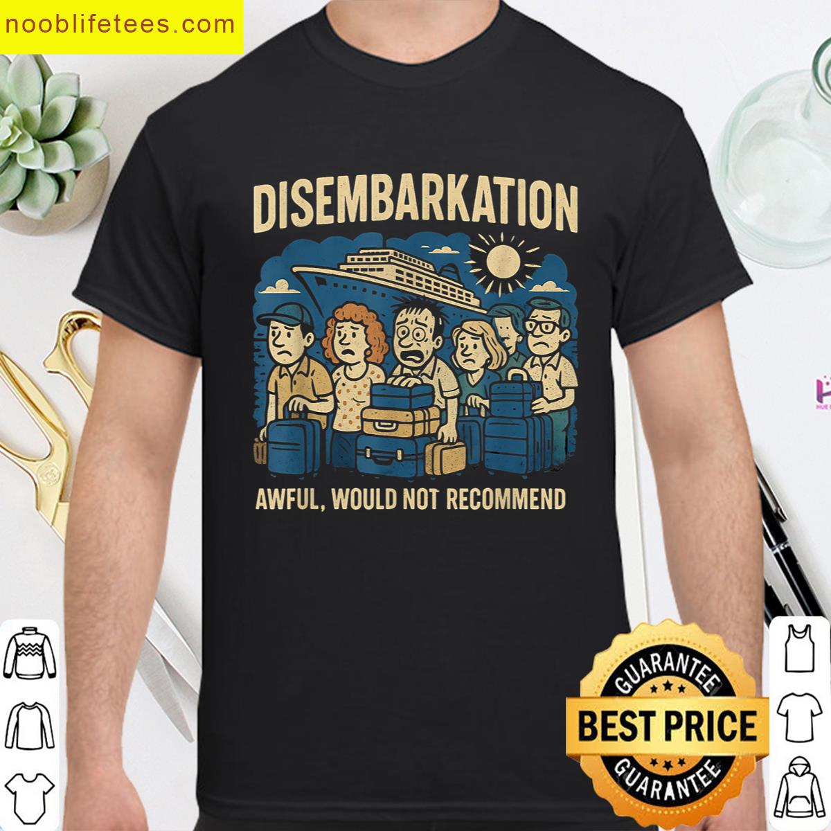 Disembarkation Review Awful Would Not Recommend Cruise premium shirt