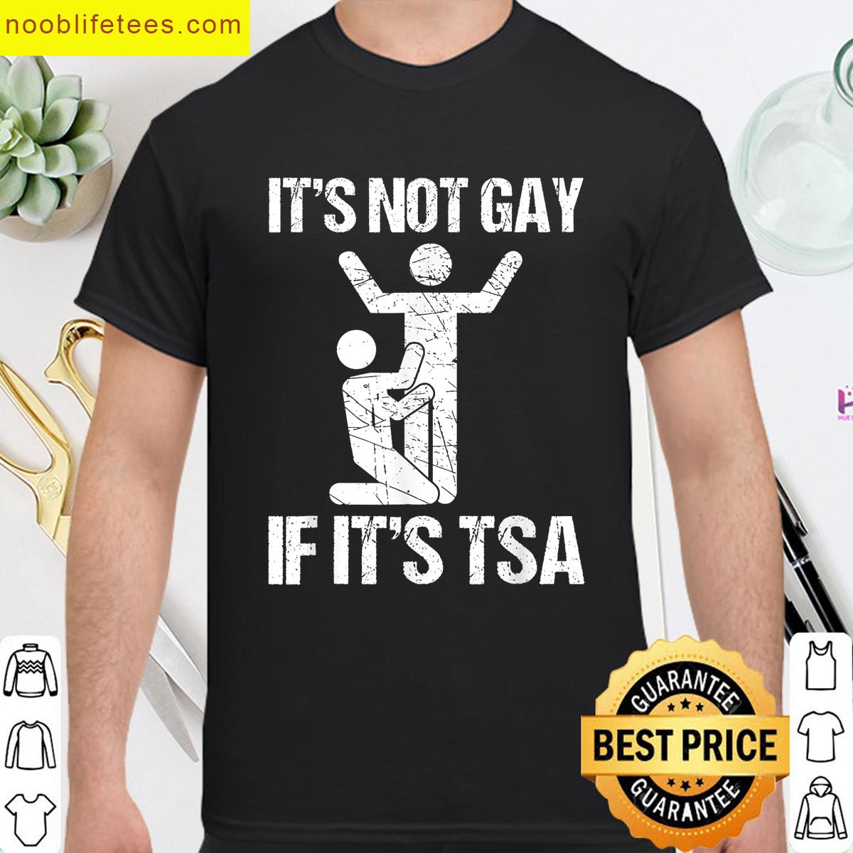Funny Saying Im Not Gay If Its Tsa Airport Humor Security premium shirt