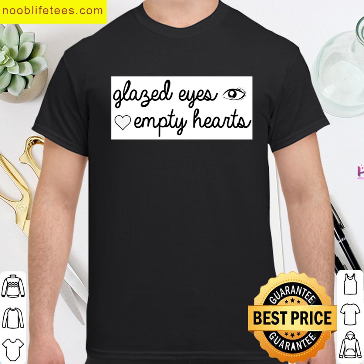Glazed Eyes Empty Hearts premium shirt
