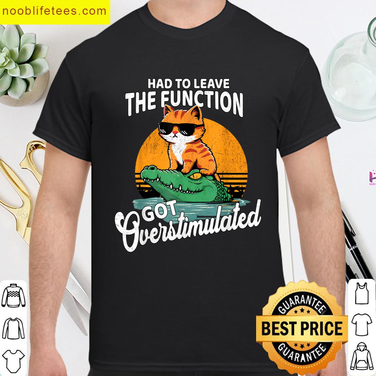 Had To Leave The Function Got Overstimulated Funny Cat Meme premium shirt