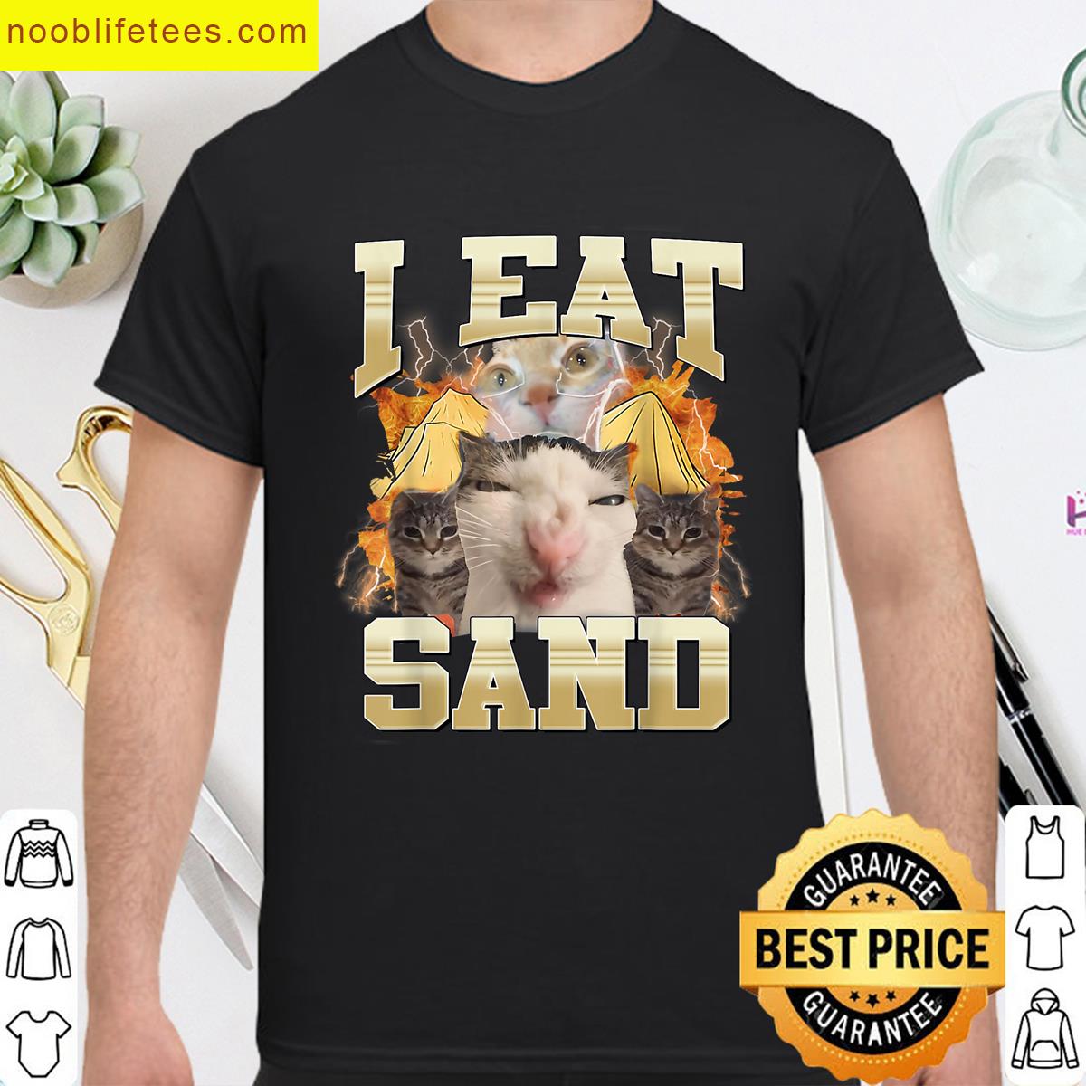 I Eat Sand Funny Cat Meme Eat Cement Silly Cats Funny Humor premium shirt