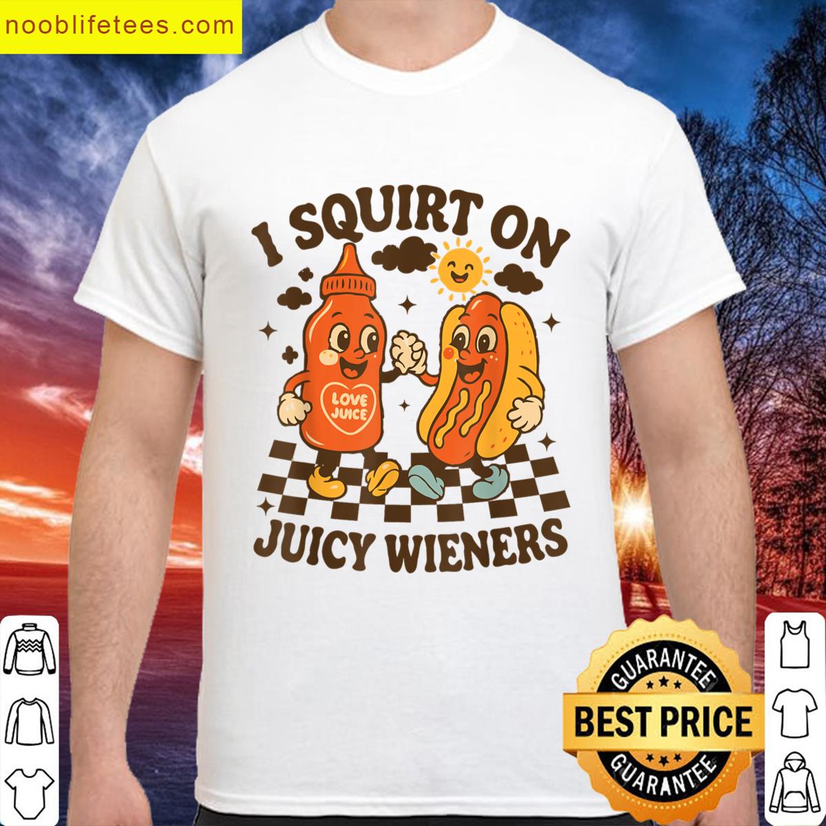 I Squirt On Juicy Wieners Funny Meme Juicy Wieners Wieners premium shirt