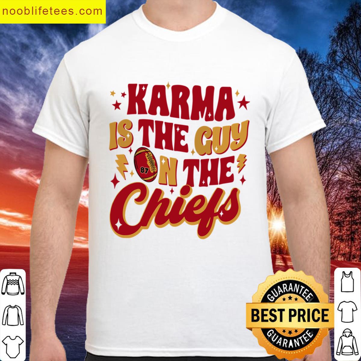 Karma Is The Guy Onthe Chiefs premium shirt